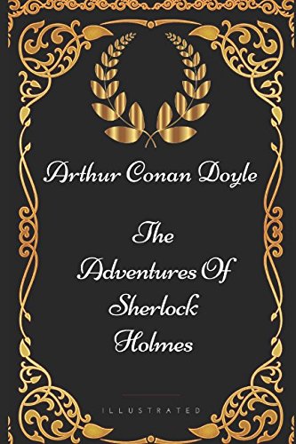 Beispielbild für The Adventures Of Sherlock Holmes: By Arthur Conan Doyle - Illustrated zum Verkauf von Revaluation Books