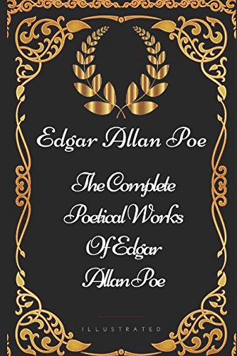 Stock image for The Complete Poetical Works Of Edgar Allan Poe: By Edgar Allan Poe - Illustrated for sale by Upward Bound Books