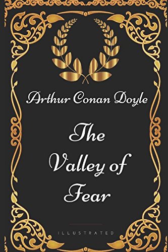 Beispielbild fr The Valley of Fear: By Sir Arthur Conan Doyle - Illustrated zum Verkauf von ThriftBooks-Atlanta