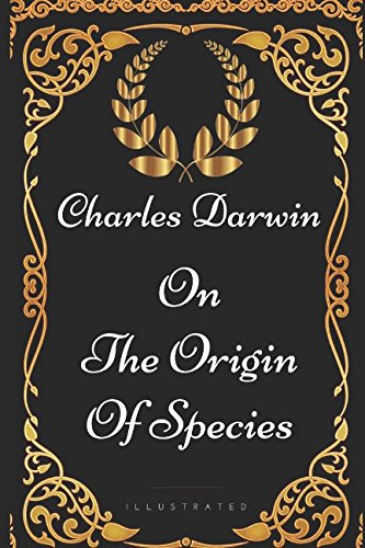 Beispielbild fr On The Origin Of Species: By Charles Darwin - Illustrated zum Verkauf von Revaluation Books