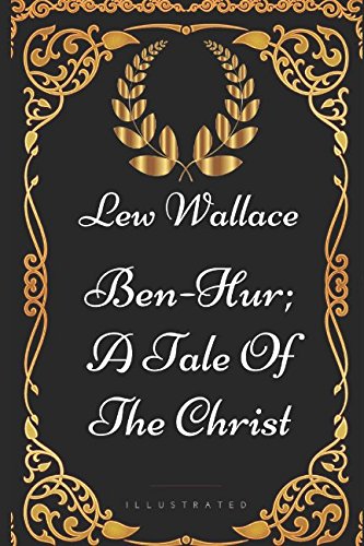 9781521915004: Ben-Hur; A Tale Of The Christ: By Lew Wallace - Illustrated