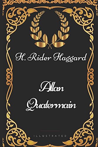 9781521915028: Allan Quatermain: By H. Rider Haggard - Illustrated