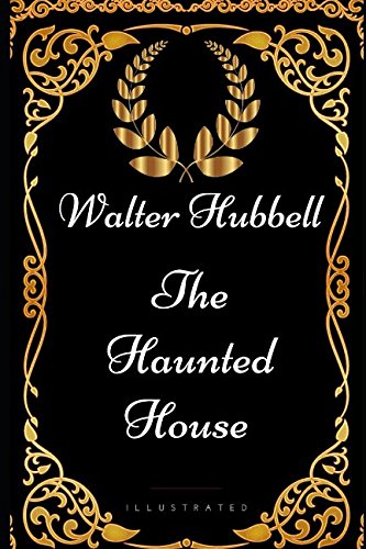 Imagen de archivo de The Haunted House: By Walter Hubbell - Illustrated a la venta por Revaluation Books
