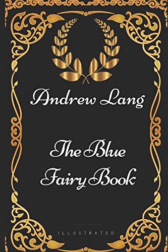 9781521915325: The Blue Fairy Book: By Andrew Lang - Illustrated