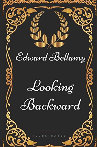 9781521916643: Looking Backward: By Edward Bellamy - Illustrated