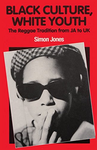 Beispielbild fr Black Culture, White Youth: The Reggae Tradition from JA to UK zum Verkauf von WorldofBooks