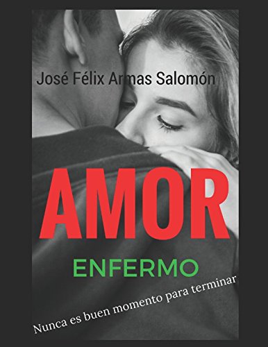 Beispielbild fr AMOR ENFERMO: Nunca es buen momento para terminar (l y Ella) zum Verkauf von Revaluation Books