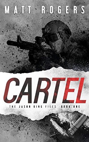 Stock image for Cartel: A Jason King Thriller (The Jason King Files) for sale by HPB-Emerald