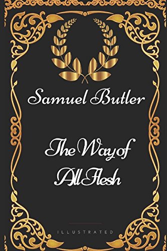 9781521923467: The Way of All Flesh: By Samuel Butler - Illustrated