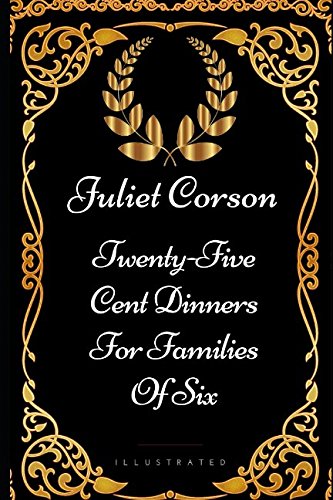 Imagen de archivo de Twenty-Five Cent Dinners For Families Of Six: By Juliet Corson - Illustrated a la venta por Revaluation Books