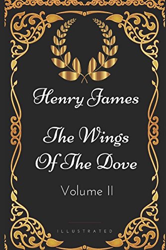 9781521925492: The Wings of the Dove - Volume II: By Henry James - Illustrated