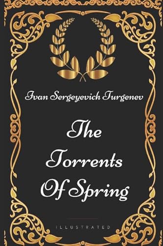 9781521932513: The Torrents Of Spring: By Ivan Sergeyevich Turgenev - Illustrated