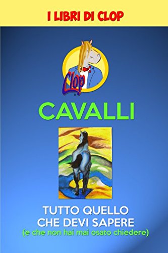 9781521933800: IL CAVALLO: TUTTO QUELLO CHE DEVI SAPERE: (e che non hai mai osato chiedere)