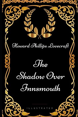 9781521934395: The Shadow Over Innsmouth: By Howard Phillips Lovecraft - Illustrated
