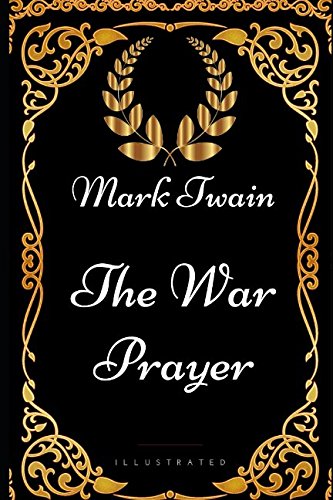 Stock image for The War Prayer: By Mark Twain - Illustrated for sale by Revaluation Books