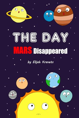 Imagen de archivo de THE DAY Mars Disappeared: Story about SPACE and Solar System a la venta por HPB-Emerald