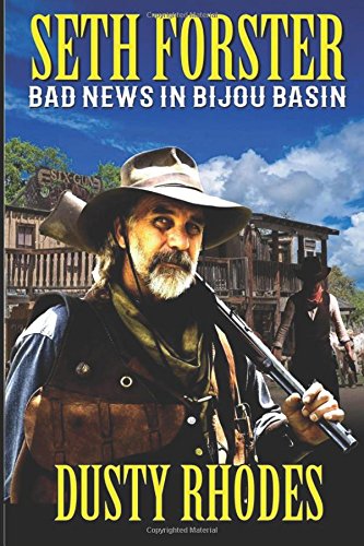 Stock image for Seth Forster: Special U.S. Marshal:: Bounty Hunter For Hire: Bad News in Bijou Basin: A Western Adventure (he Special U.S. Marshal Western Adventure Series) for sale by ThriftBooks-Dallas