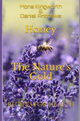 Imagen de archivo de Honey The Nature's Gold: Recipes for Health (Bees' Products Series) a la venta por Revaluation Books