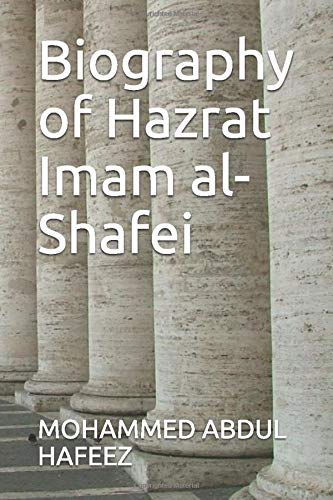 Stock image for Biography of Hazrat Imam al-Shafei for sale by Revaluation Books