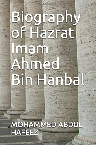 Stock image for Biography of Hazrat Imam Ahmed Bin Hanbal for sale by Revaluation Books