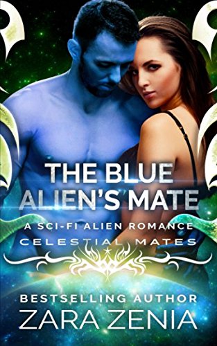 Stock image for The Blue Alien's Mate: A Sci-Fi Alien Romance (Royally Blue - Celestial Mates) for sale by WorldofBooks