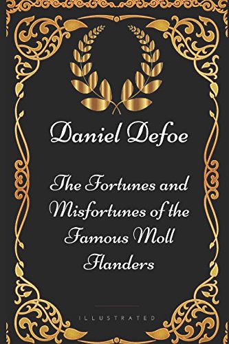 9781521958452: The Fortunes and Misfortunes of the Famous Moll Flanders: By Daniel Defoe - Illustrated