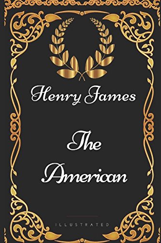 9781521959183: The American: By Henry James - Illustrated