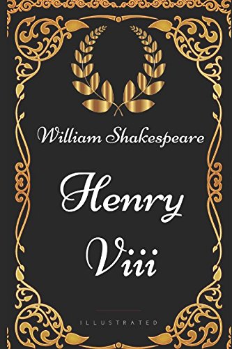 Stock image for Henry VIII: By William Shakespeare - Illustrated for sale by ThriftBooks-Atlanta