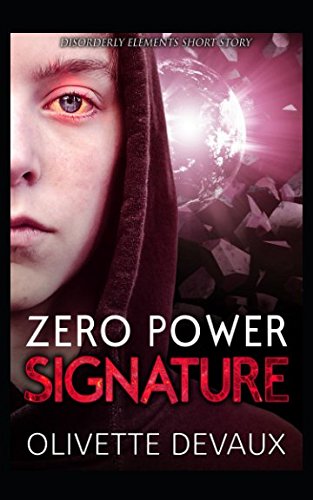 Imagen de archivo de Zero Power Signature: Disorderly Elements Short Story a la venta por Revaluation Books