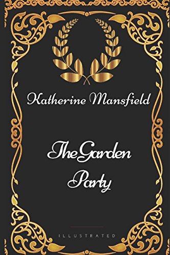 9781521965337: The Garden Party: By Katherine Mansfield - Illustrated
