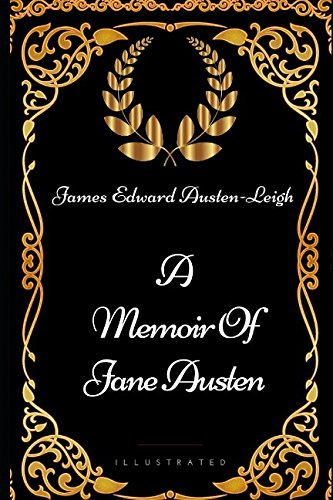 Stock image for A Memoir Of Jane Austen: By James Edward Austen-Leigh - Illustrated for sale by Revaluation Books