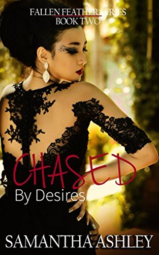 Stock image for Chased By Desires (Fallen Feather Series Book Two) for sale by Revaluation Books