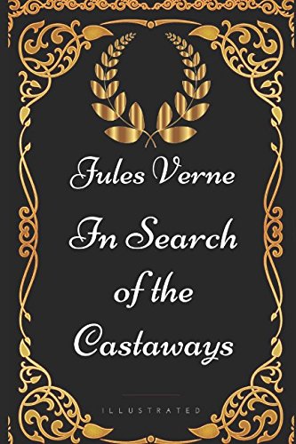 9781521972342: In Search of the Castaways: By Jules Verne - Illustrated