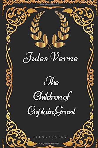 9781521972359: The Children of Captain Grant: By Jules Verne - Illustrated