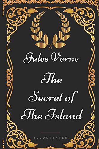 Stock image for The Secret of the Island: By Jules Verne - Illustrated for sale by Revaluation Books