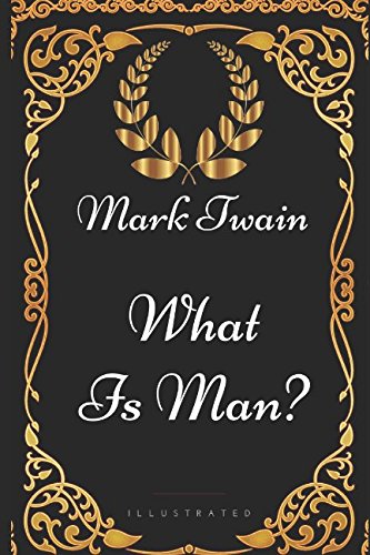 Stock image for What Is Man?: By Mark Twain - Illustrated for sale by SecondSale