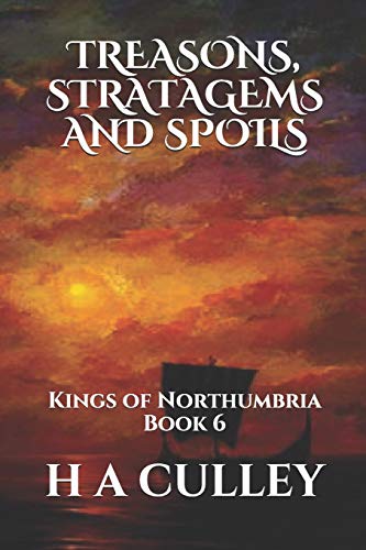 Imagen de archivo de TREASONS, STRATAGEMS AND SPOILS: Kings of Northumbria Book 6 a la venta por Bahamut Media