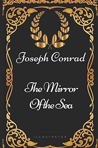 9781521973158: The Mirror of the Sea: By Joseph Conrad - Illustrated