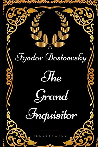 Imagen de archivo de The Grand Inquisitor: By Fyodor Dostoevsky - Illustrated a la venta por Revaluation Books