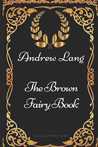 Stock image for The Brown Fairy Book: By Andrew Lang - Illustrated for sale by Revaluation Books