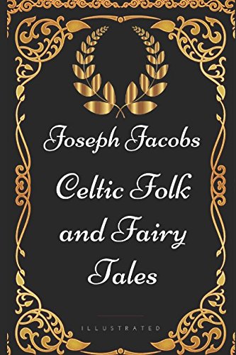 Stock image for Celtic Folk and Fairy Tales: By Joseph Jacobs - Illustrated for sale by Revaluation Books