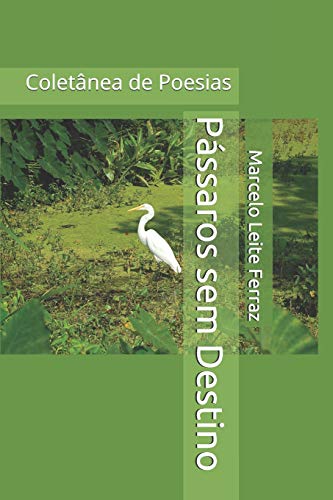 Beispielbild fr Pssaros sem Destino: Coletnea de Poesias (Portuguese Edition) zum Verkauf von Lucky's Textbooks