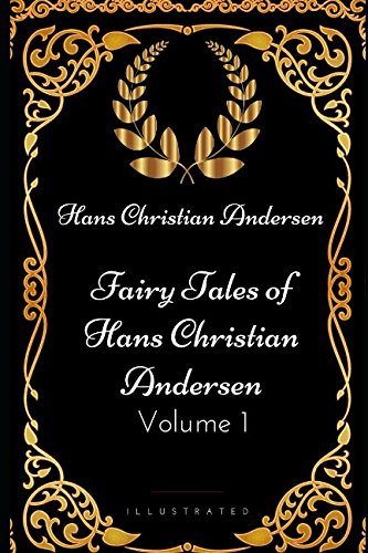 9781521980743: Fairy Tales of Hans Christian Andersen - Volume 1: By Hans Christian Andersen - Illustrated