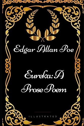 Stock image for Eureka: A Prose Poem: By Edgar Allan Poe - Illustrated for sale by Revaluation Books