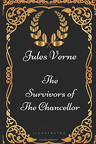 Beispielbild fr The Survivors of the Chancellor: By Jules Verne - Illustrated zum Verkauf von Revaluation Books