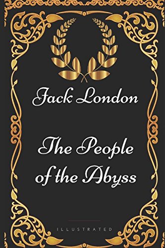 Stock image for The People of the Abyss: By Jack London - Illustrated for sale by Revaluation Books