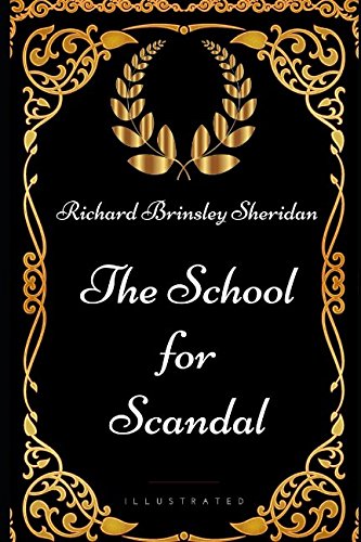 Stock image for The School for Scandal: By Richard Brinsley Sheridan - Illustrated for sale by Revaluation Books