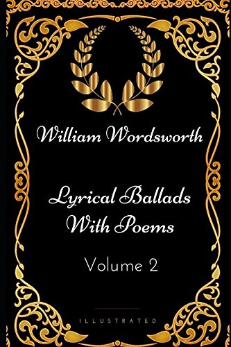 Stock image for Lyrical Ballads with Poems - Volume 2: By William Wordsworth - Illustrated for sale by Revaluation Books