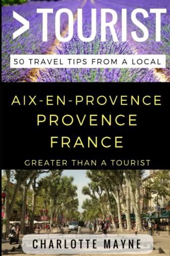 Beispielbild fr Greater Than a Tourist  " Aix-en-Provence Provence France: 50 Travel Tips from a Local: 78 (Greater Than a Tourist France) zum Verkauf von WorldofBooks