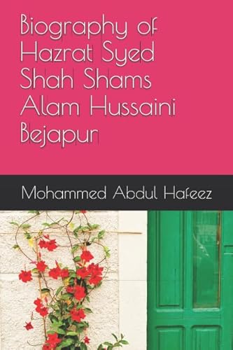 Stock image for Biography of Hazrat Syed Shah Shams Alam Hussaini Bejapur for sale by Revaluation Books